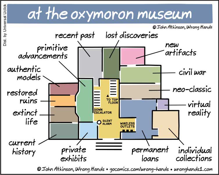 "<a href="https://wronghands1.com/2017/07/07/at-the-oxymoron-museum/">at the oxymoron museum</a>" ©John Atkinson, Wrong Hands